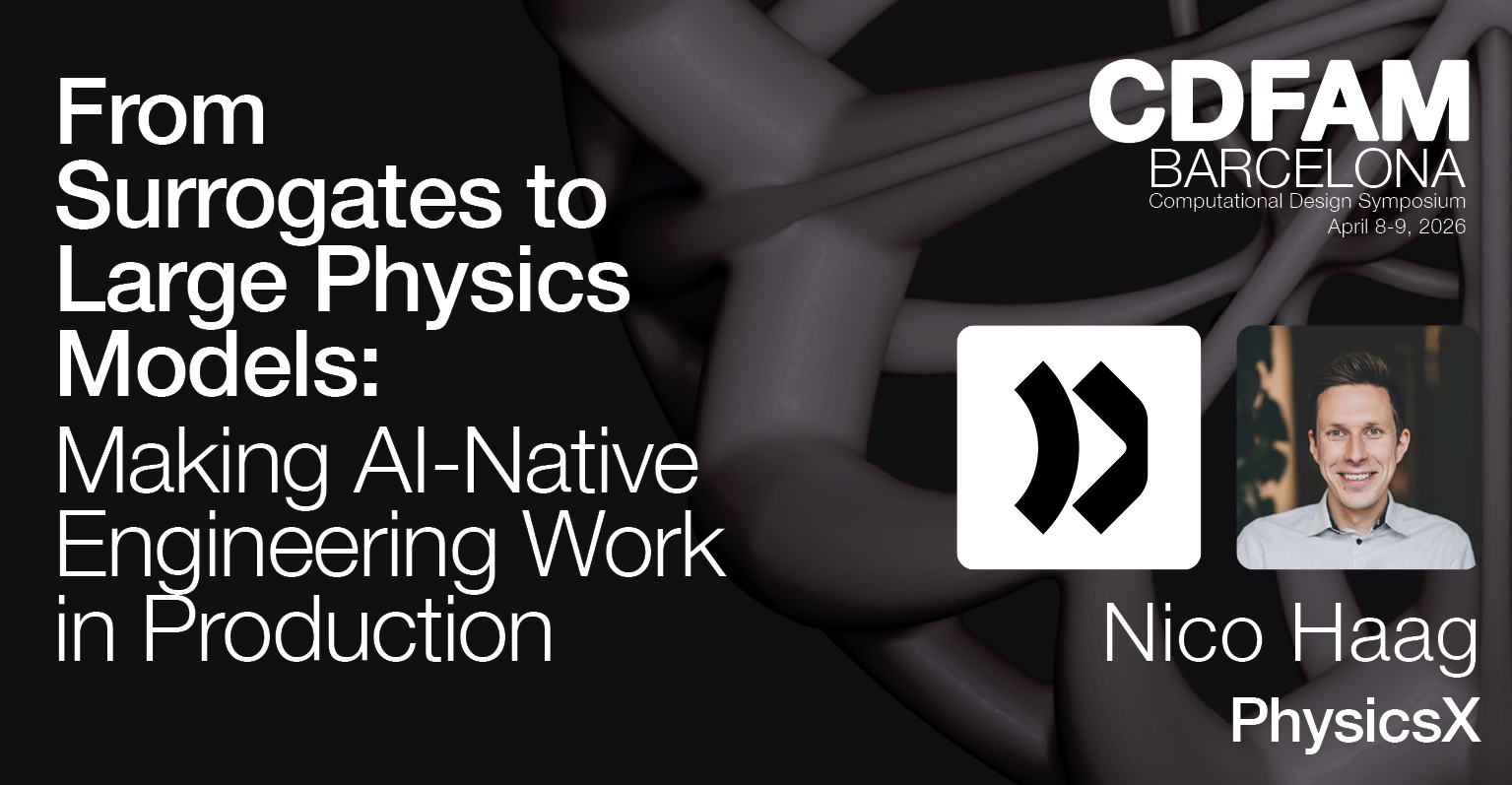 From Surrogates to Large Physics Models: Making AI-Native Engineering Work in Production – PhysicsX